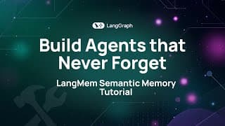 Build Agents that Never Forget: LangMem Semantic Memory Tutorial
