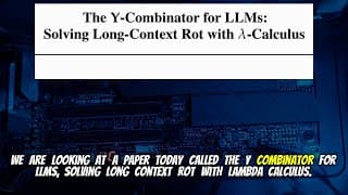 The Y-Combinator for LLMs: Solving Long-Context Rot with $λ$-Calculus (Mar 2026)